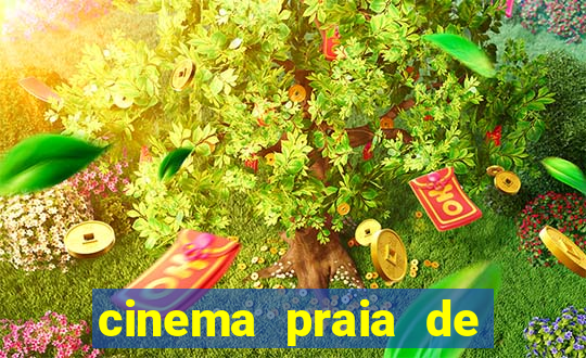 cinema praia de belas shopping